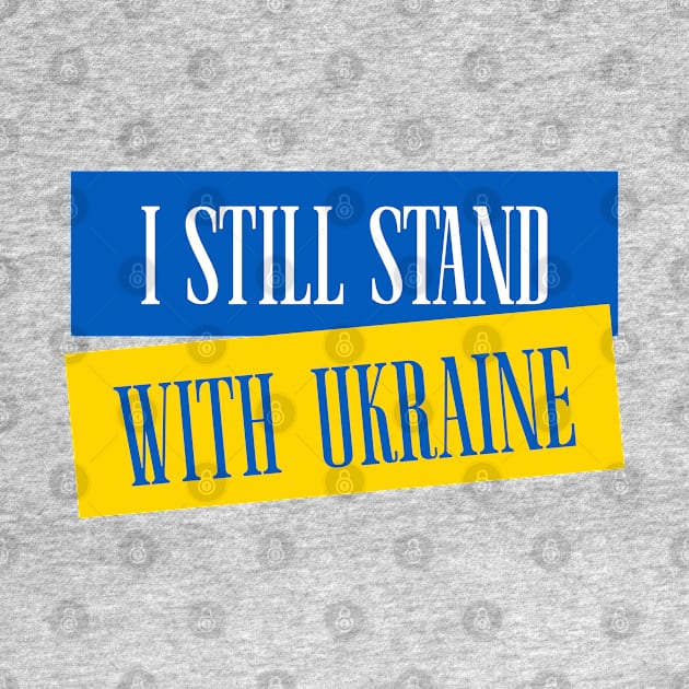 I Still Stand With Ukraine - Free Ukraine by Football from the Left